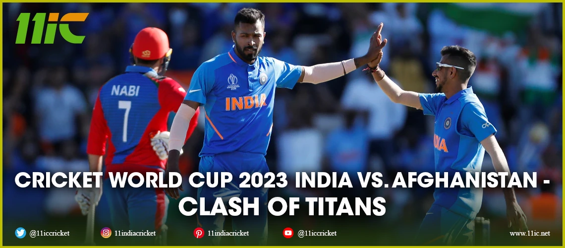 2023 World Cup: India vs. Afghanistan