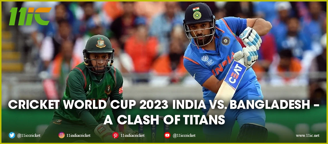 2023 World Cup: India vs. Bangladesh