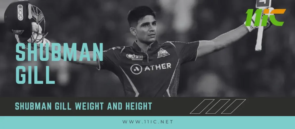 shubman gill weight and height